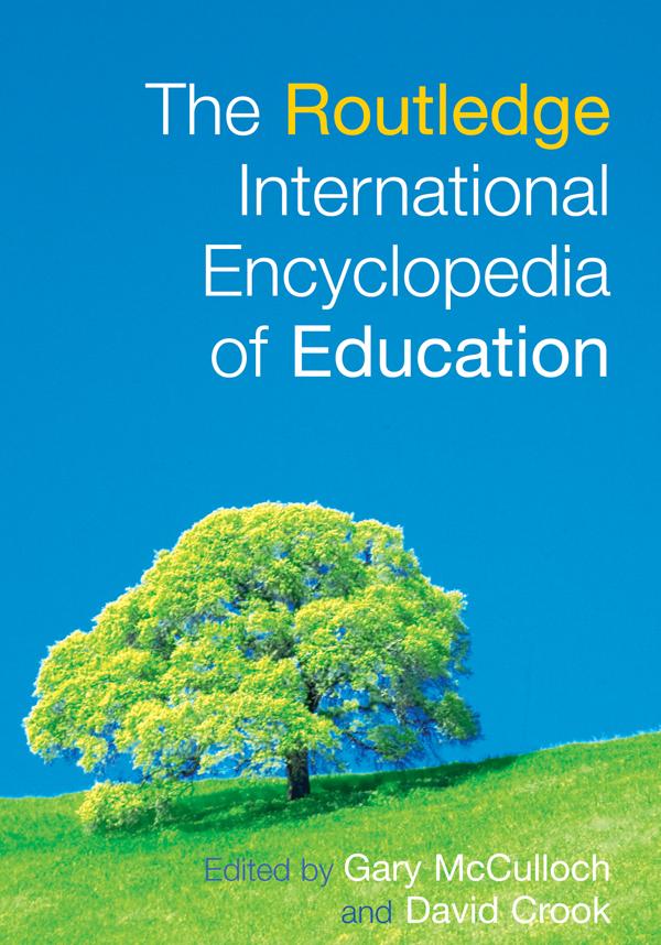 The Routledge International Encyclopedia of Education by David Crook, Gary McCulloch