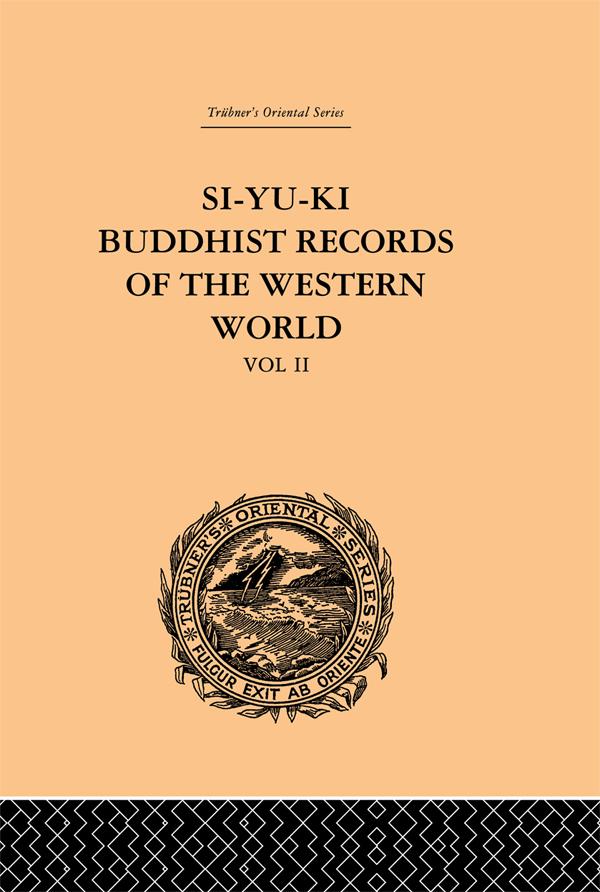 Si-Yu-Ki Buddhist Records of the Western World by Samuel Beal