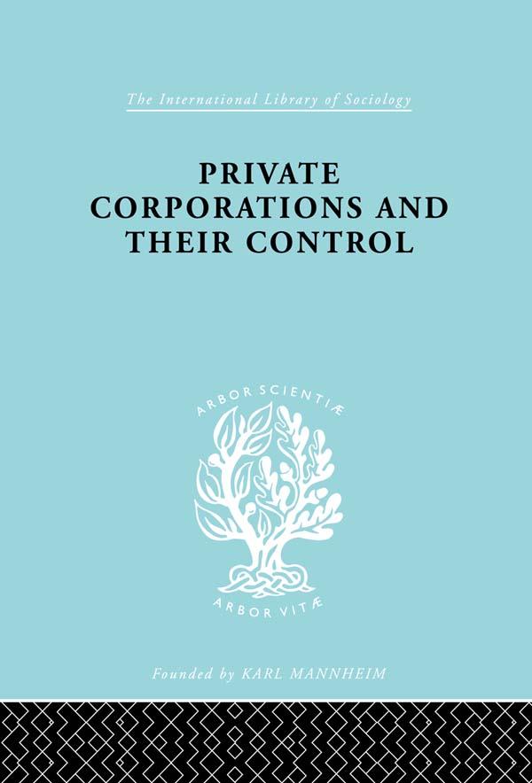 Private Corporations and their Control by A.B. Levy