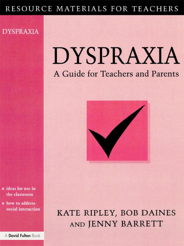 Dyspraxia by Bob Daines, Jenny Barrett, Kate Ripley