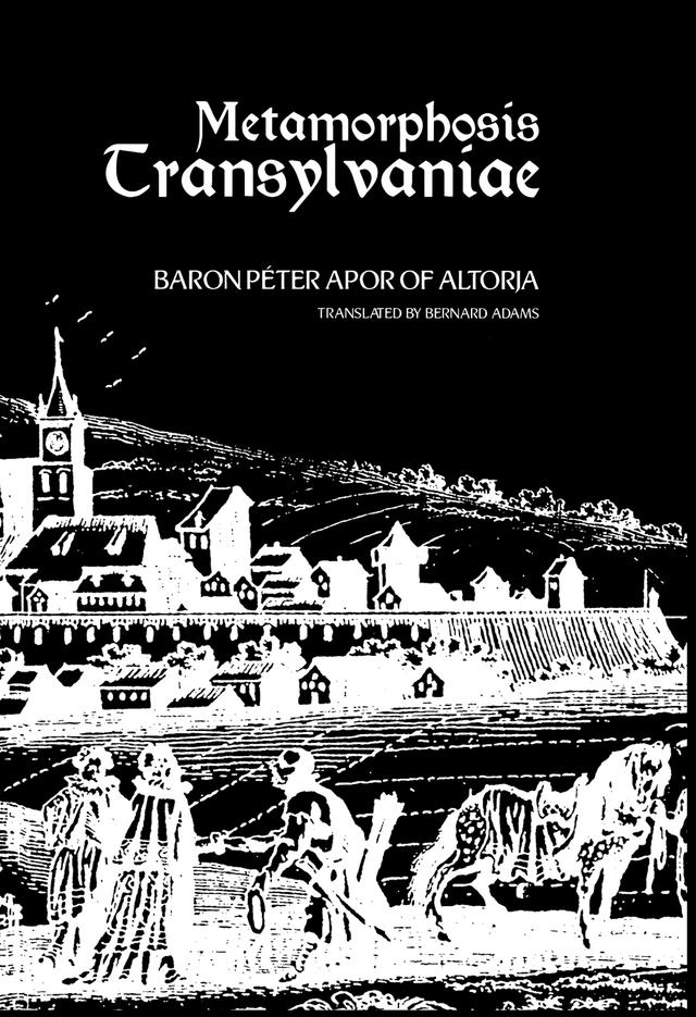 Metamorphosis Transylvaniae by Baron Péter Apor