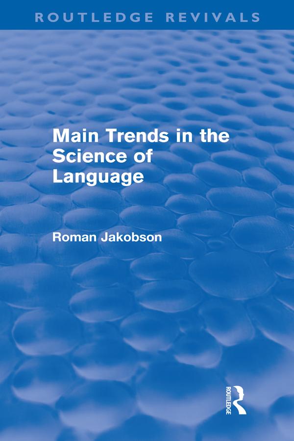 Main Trends in the Science of Language (Routledge Revivals) by Roman Jakobson