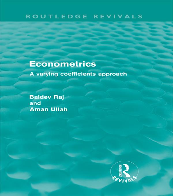 Econometrics (Routledge Revivals) by Aman Ullah, Baldev Raj