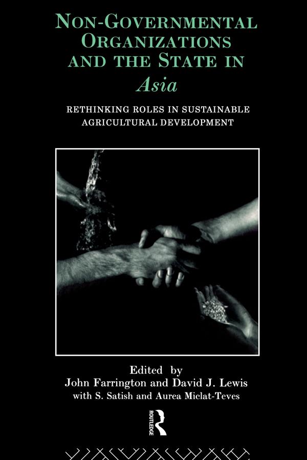 Non-Governmental Organizations and the State in Asia by David J. Lewis, John Farrington