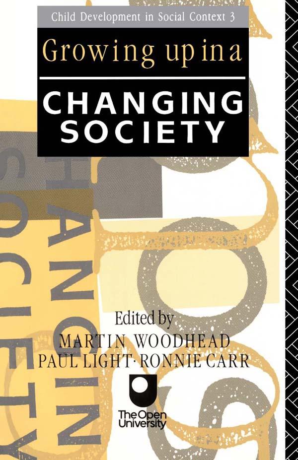 Growing Up in a Changing Society by Martin Woodhead, Paul Light, Ronnie Carr