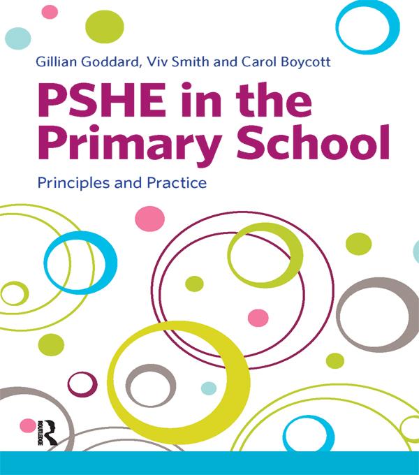 PSHE in the Primary School by Carol Boycott, Gillian Goddard, Viv Smith