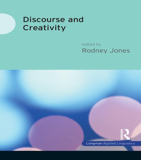 Discourse and Creativity by Rodney Jones