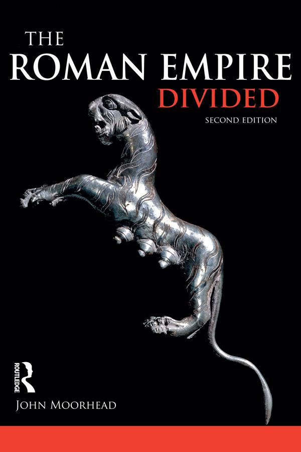 The Roman Empire Divided by John Moorhead