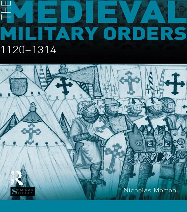The Medieval Military Orders by Nicholas Morton