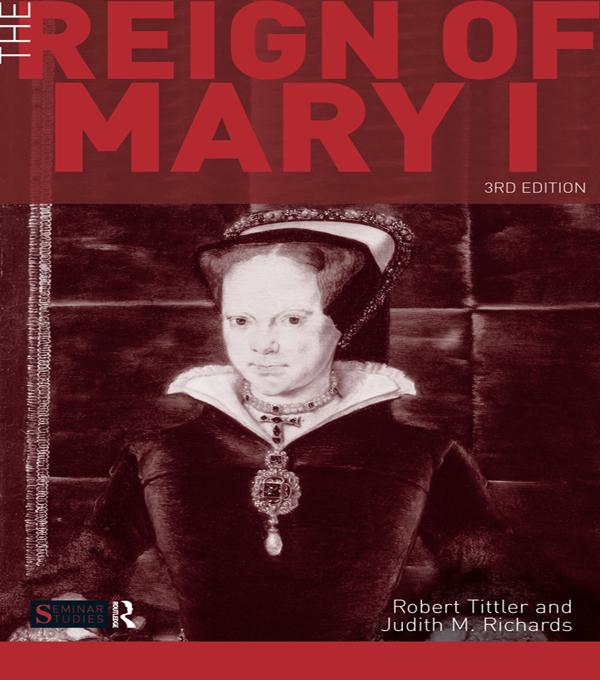 The Reign of Mary I by Judith Richards, Robert Tittler
