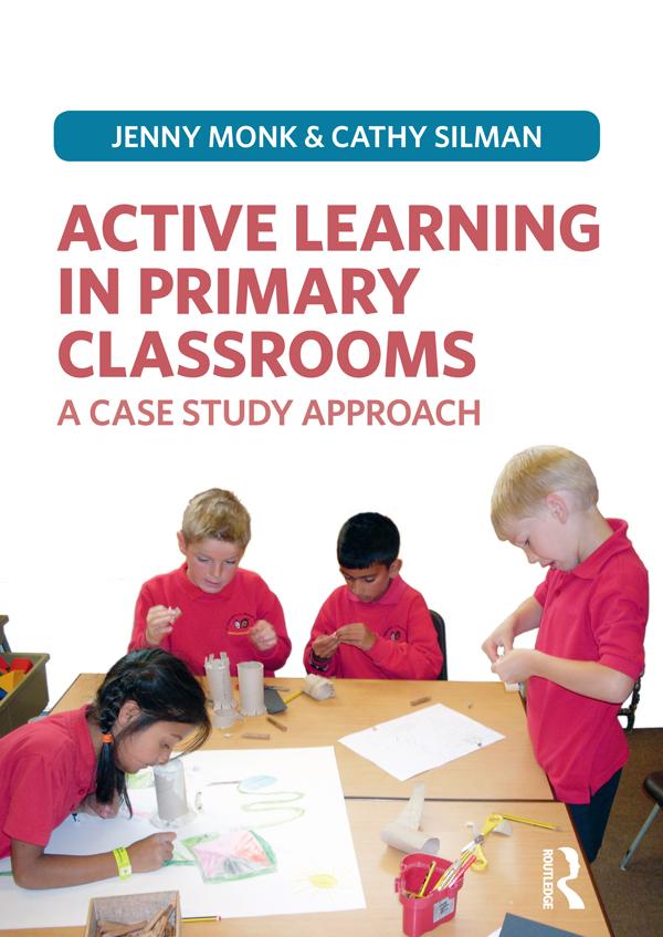 Active Learning in Primary Classrooms by Catherine Silman, Jenny Monk
