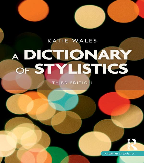 A Dictionary of Stylistics by Katie Wales