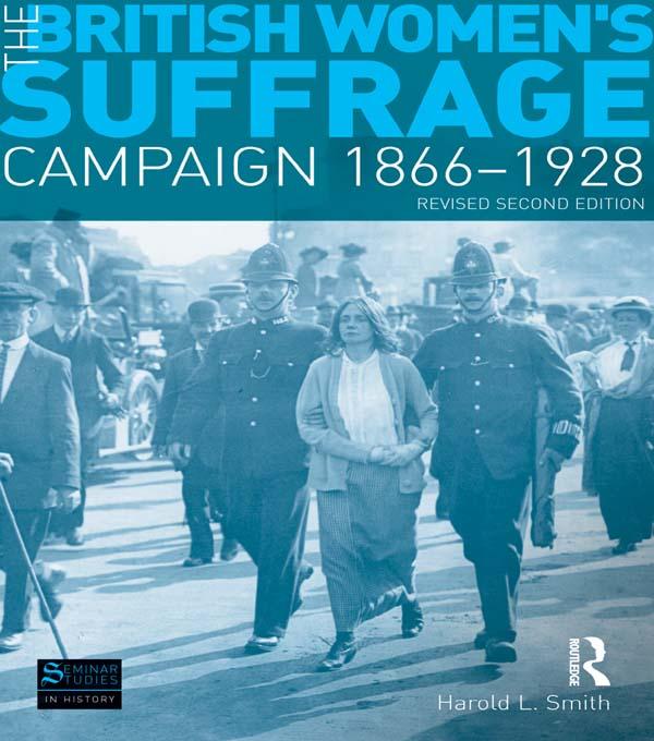 The British Women's Suffrage Campaign 1866-1928 by Harold L. Smith