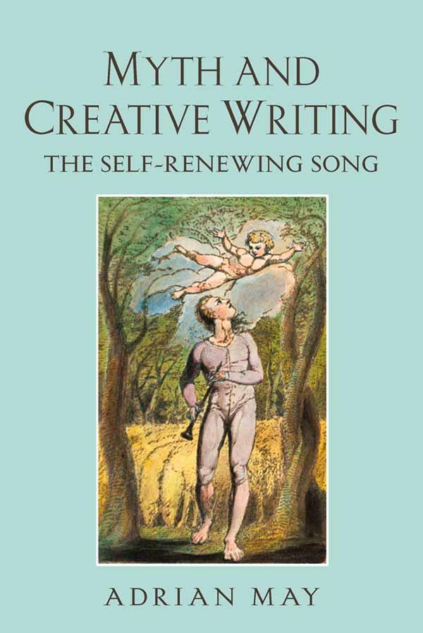 Myth and Creative Writing by Adrian May