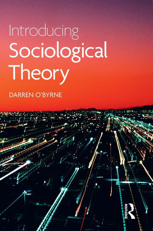 Introducing Sociological Theory by Darren O'Byrne