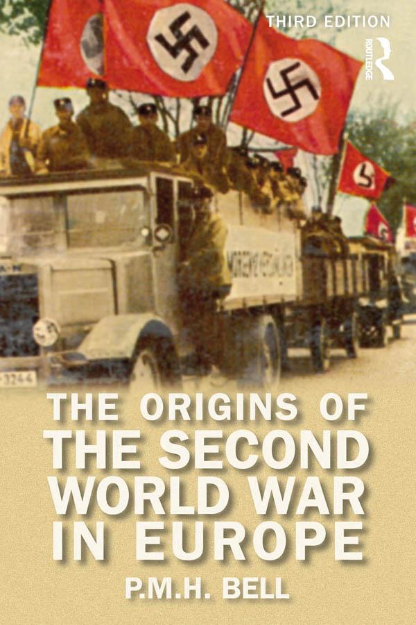 The Origins of the Second World War in Europe by P. M. H. Bell