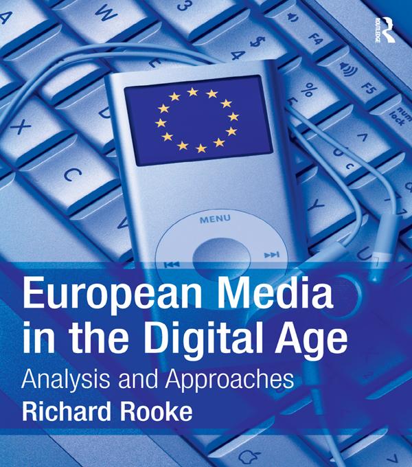 European Media in the Digital Age by Richard Rooke