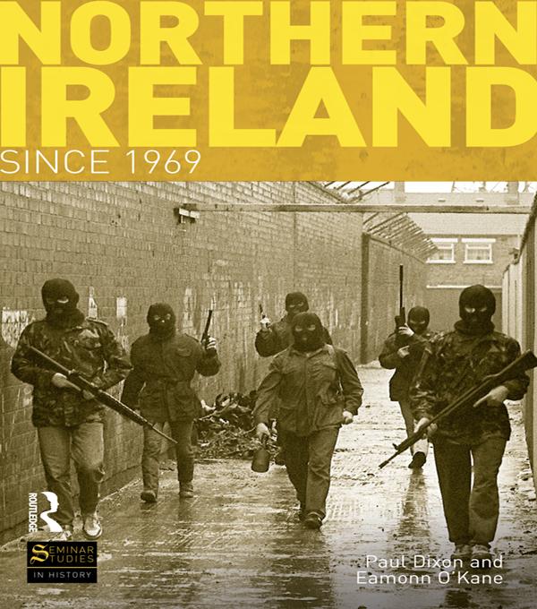 Northern Ireland Since 1969 by Eamonn O'Kane, Paul Dixon