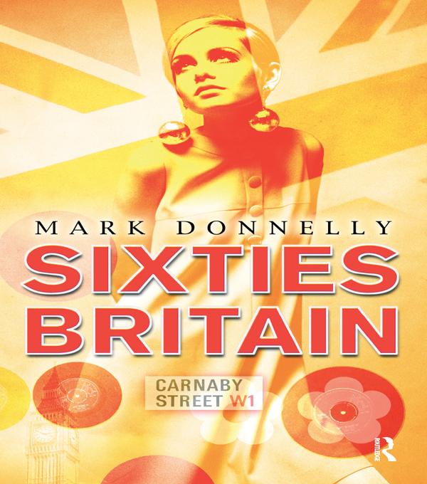 Sixties Britain by Mark Donnelly