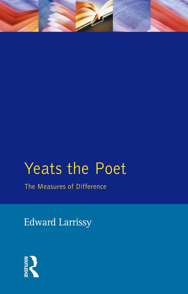 Yeats The Poet by Edward Larrissy