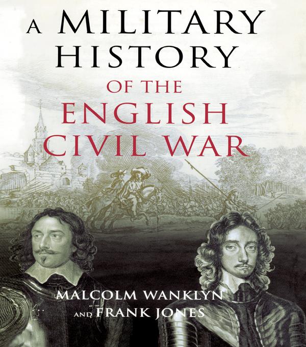 A Military History of the English Civil War by Frank Jones, Malcolm Wanklyn