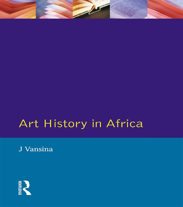 Art History in Africa by J. Vansina