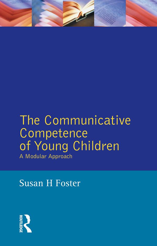 The Communicative Competence of Young Children by Susan Foster-Cohen