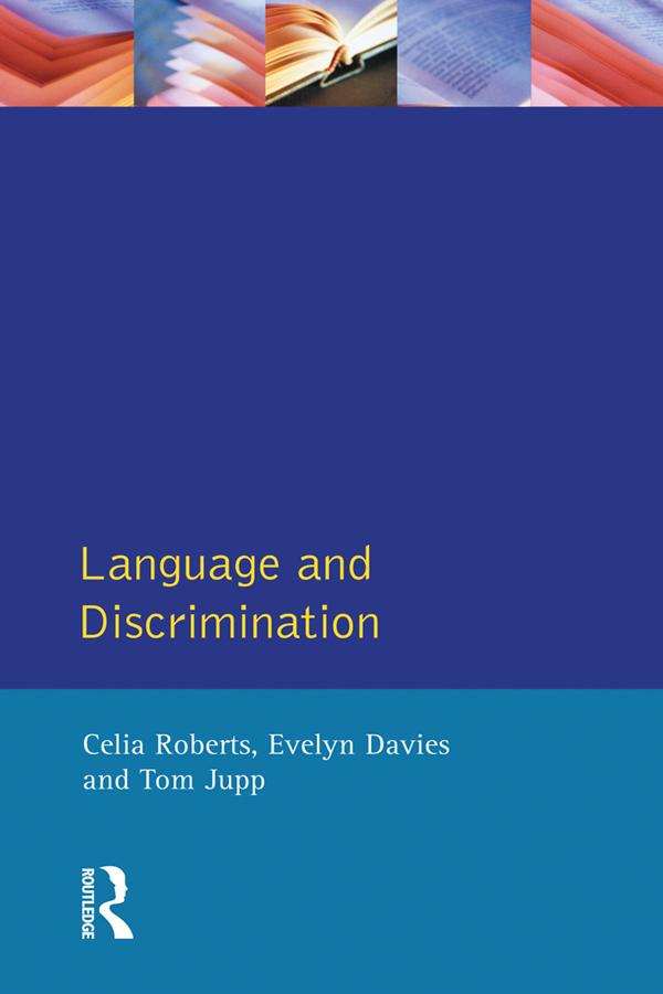 Language and Discrimination by Celia Roberts, Evelyn Davies, Tom Jupp