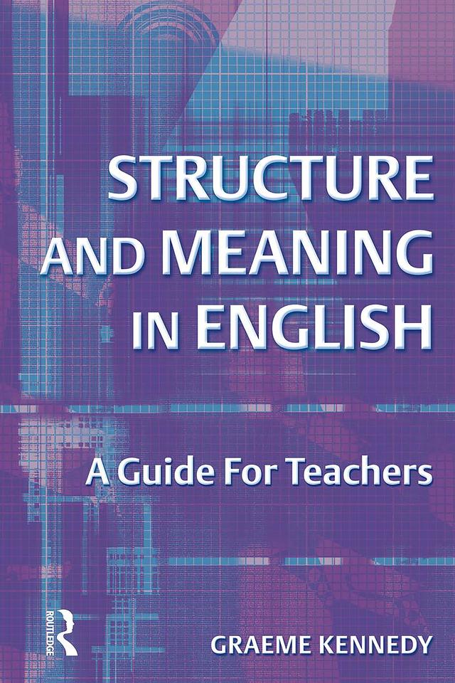 Structure and Meaning in English by Graeme Kennedy