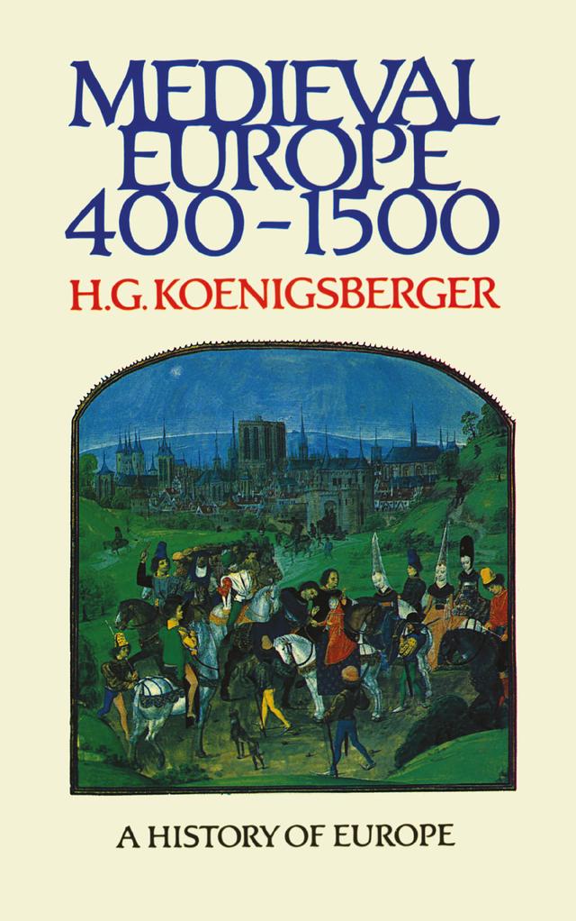 Medieval Europe 400 - 1500 by H G Koenigsberger