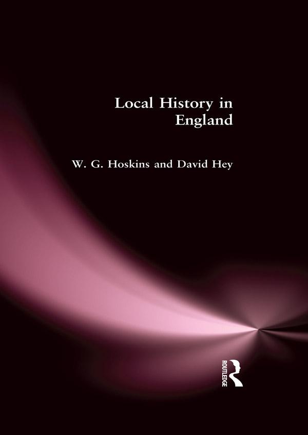 Local History in England by David Hey, W. G. Hoskins