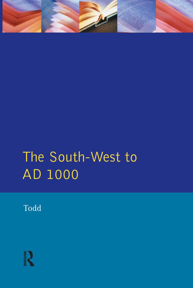 The South West to 1000 AD by Malcolm Todd