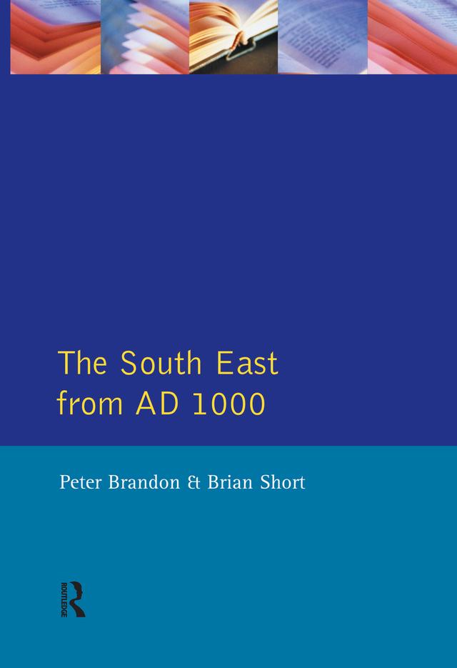 The South East from 1000 AD by C. B. Phillips, J. H. Smith