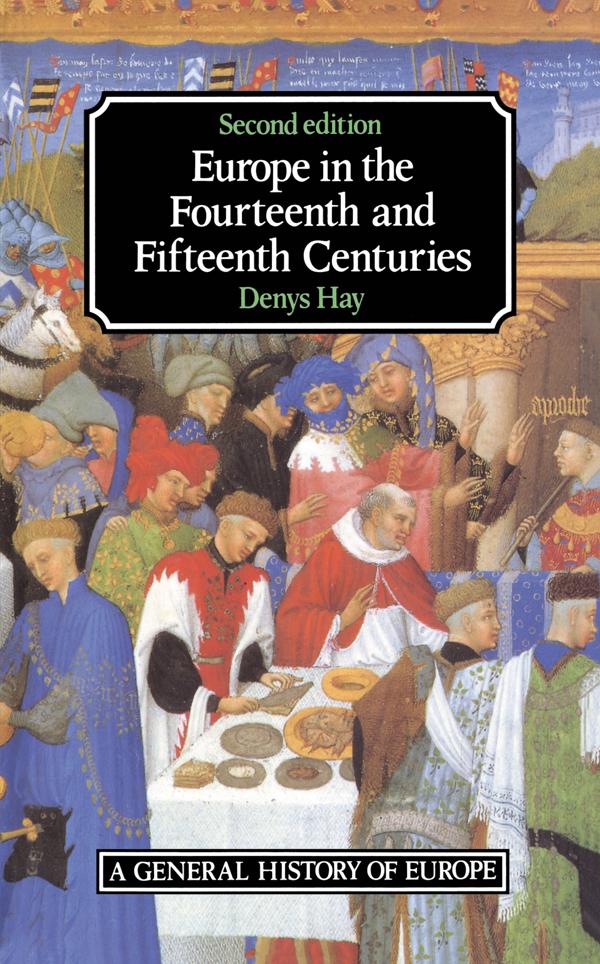 Europe in the Fourteenth and Fifteenth Centuries by Denys Hay