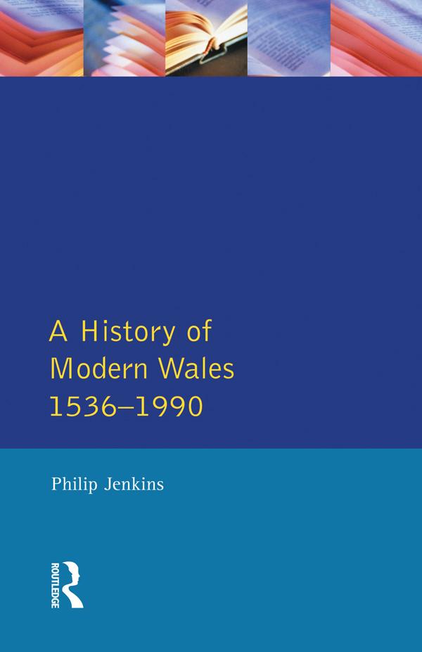 A History of Modern Wales 1536-1990 by Philip Jenkins