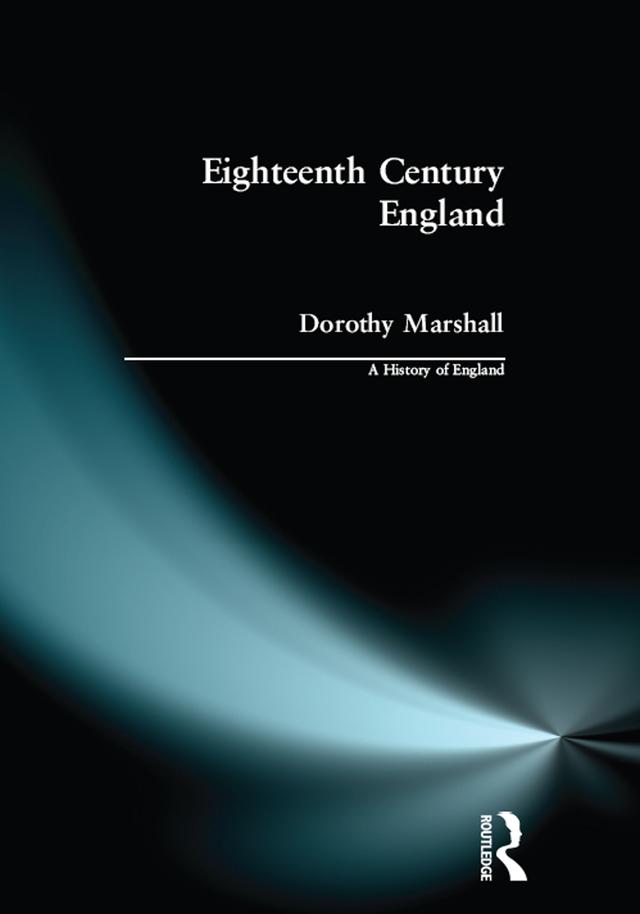 Eighteenth Century England by Dorothy Marshall