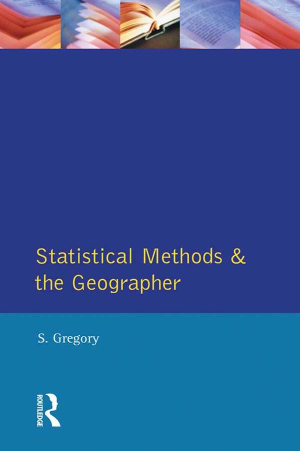 Statistical Methods and the Geographer by S Gregory