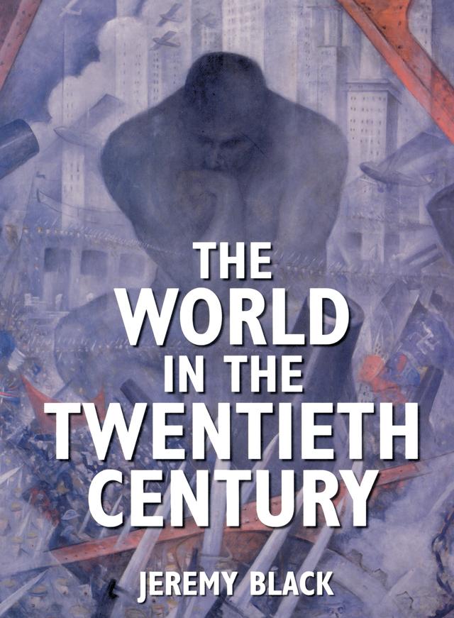 The World in the Twentieth Century by Jeremy Black