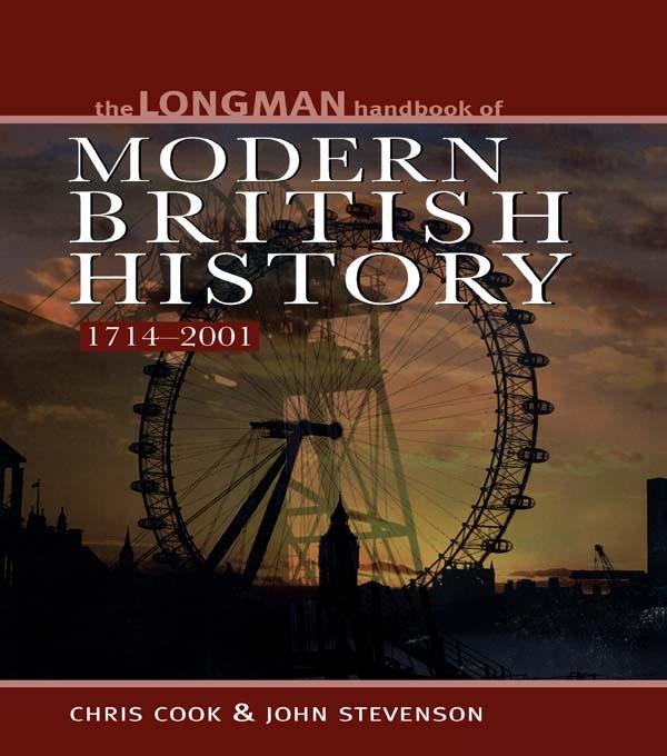 Longman Handbook to Modern British History 1714 - 2001 by Chris Cook, John Stevenson