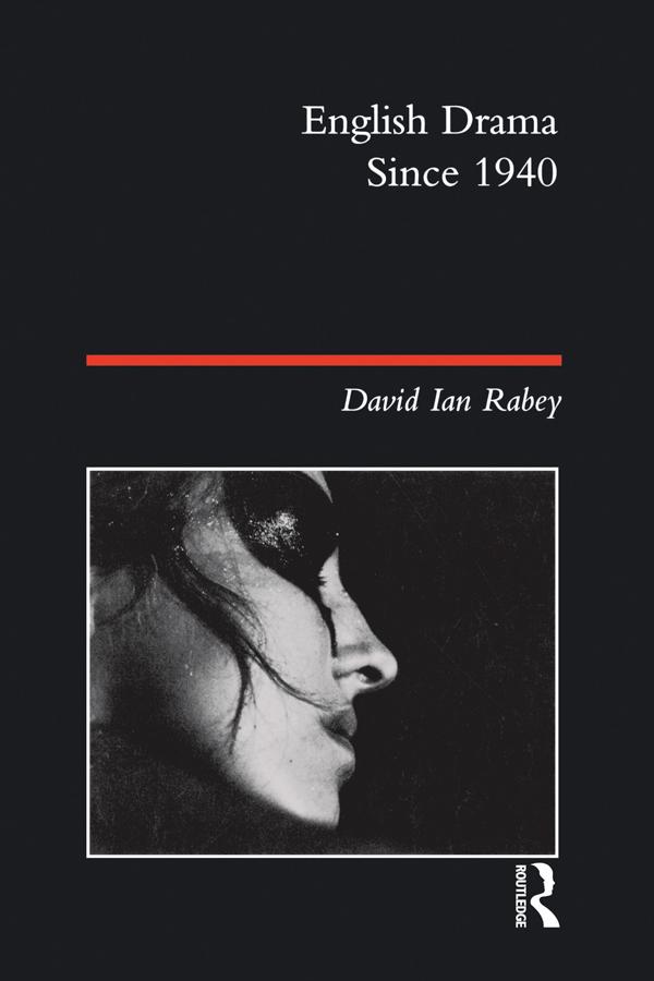 English Drama Since 1940 by David Ian Rabey