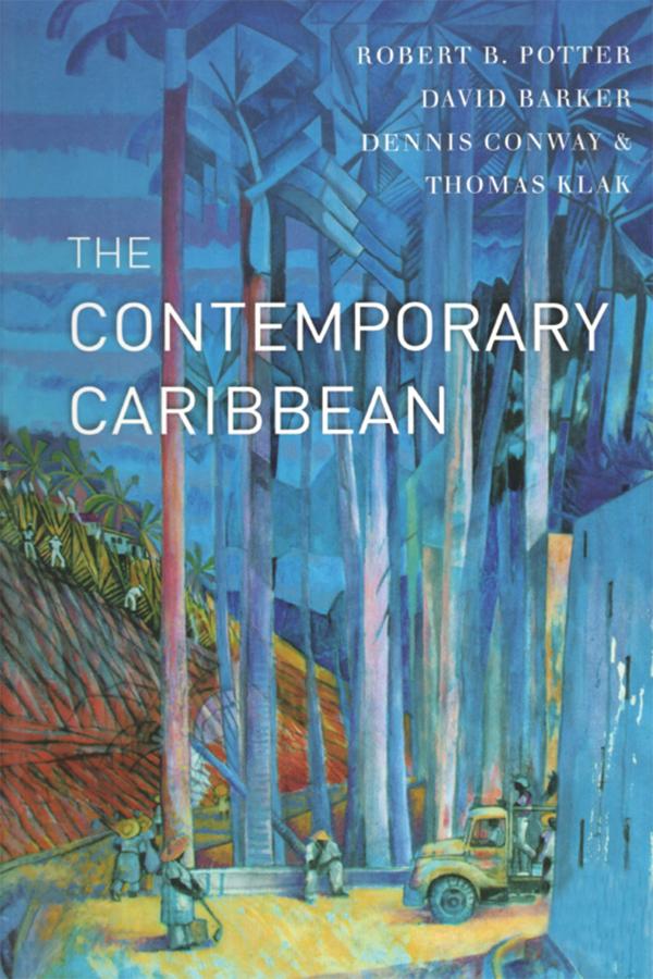 The Contemporary Caribbean by David Barker, Denis Conway, Robert B. Potter, Thomas Klak