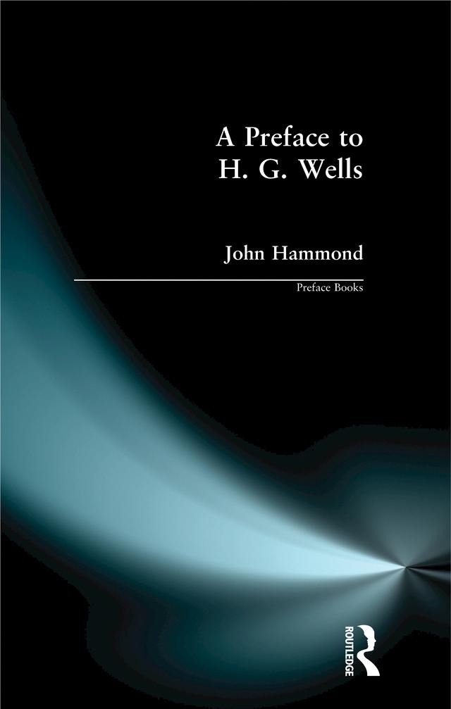 A Preface to H G Wells by John R. Hammond