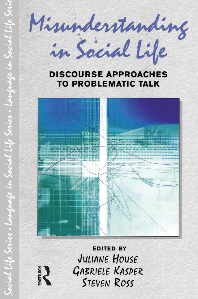 Misunderstanding in Social Life by Gabriele Kasper, Juliane House, Steven Ross