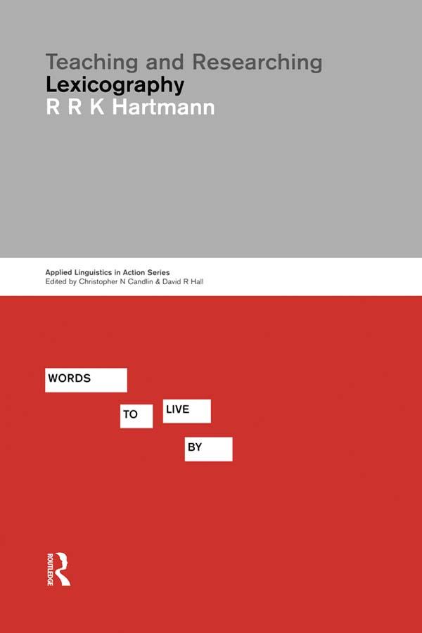 Teaching and Researching Lexicography by Reinhard R.K. Hartmann