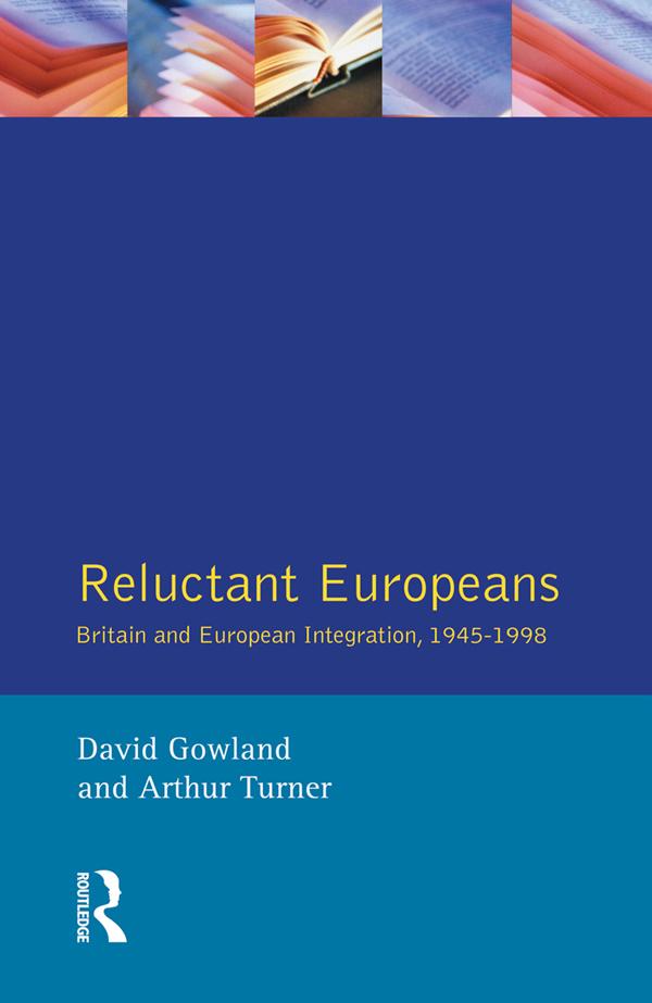 Reluctant Europeans by Arthur Turner, David Gowland