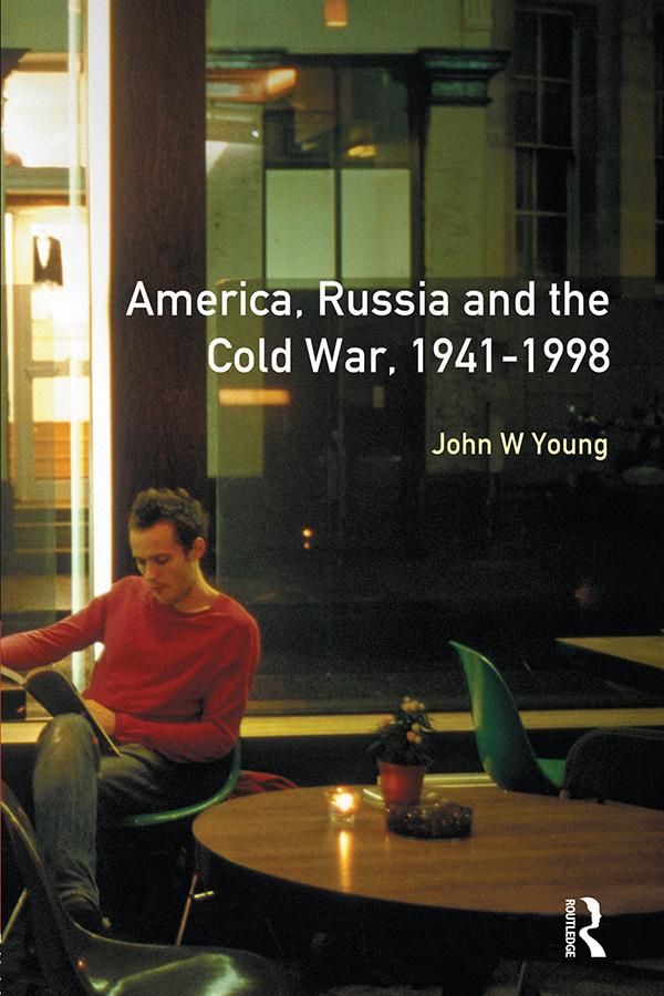 The Longman Companion to America, Russia and the Cold War, 1941-1998 by John W. Young