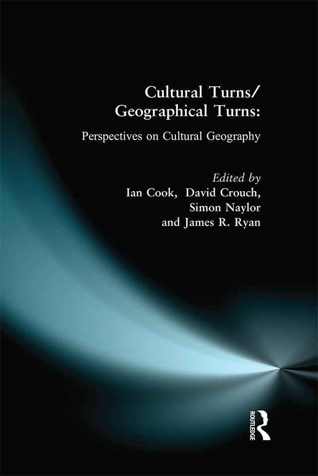 Cultural Turns/Geographical Turns by David Crouch, James Ryan, Simon Naylor, Ian Cook