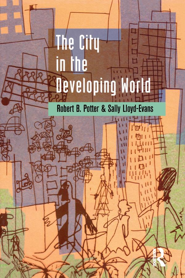 The City in the Developing World by Robert B. Potter, Sally Lloyd-Evans