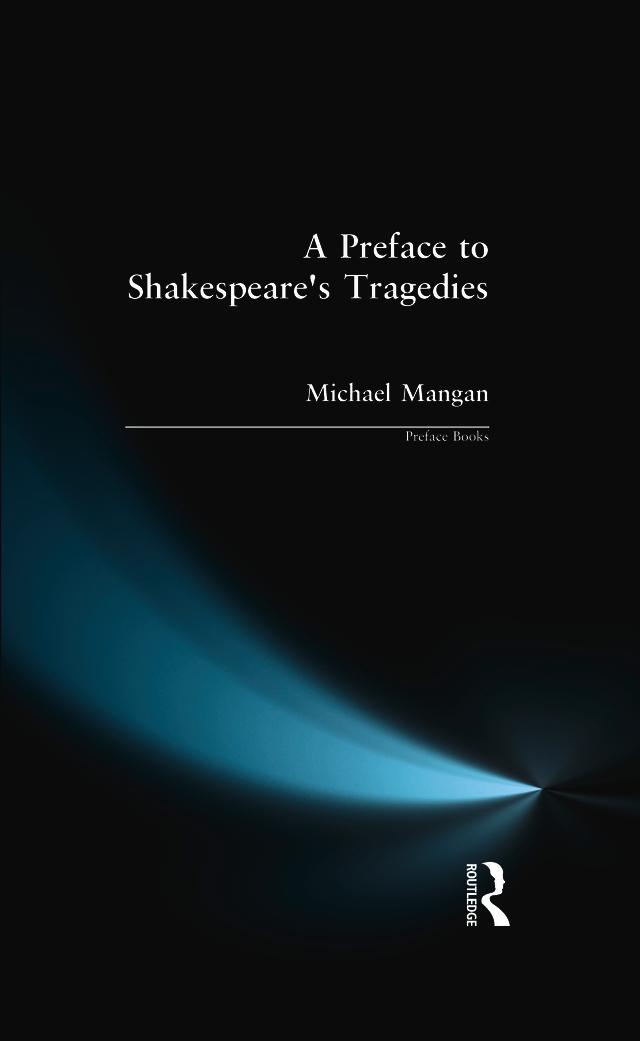 A Preface to Shakespeare's Tragedies by Michael Mangan