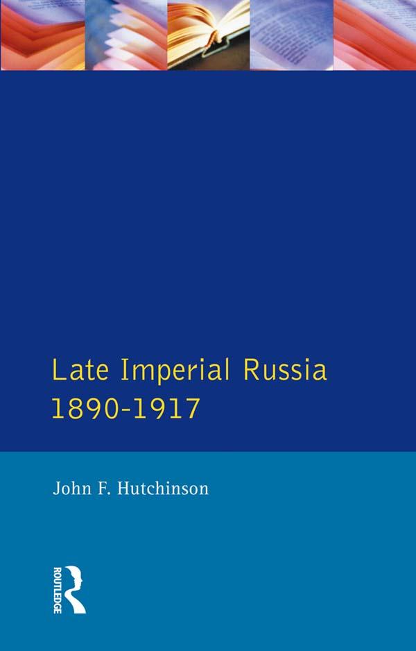 Late Imperial Russia, 1890-1917 by John F. Hutchinson